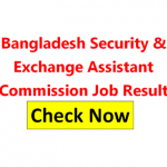 Bangladesh Security & Exchange Assistant Commission Job Result